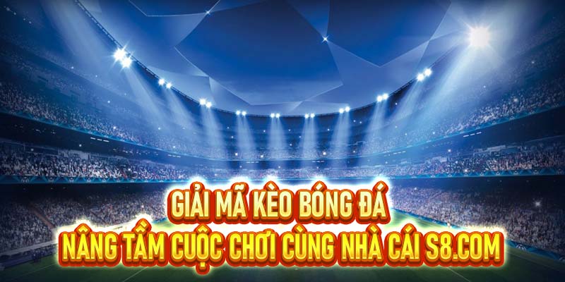 Giải mã kèo bóng đá