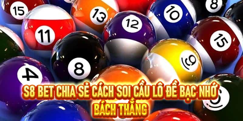 Soi Cầu Lô Đề Bạc Nhớ